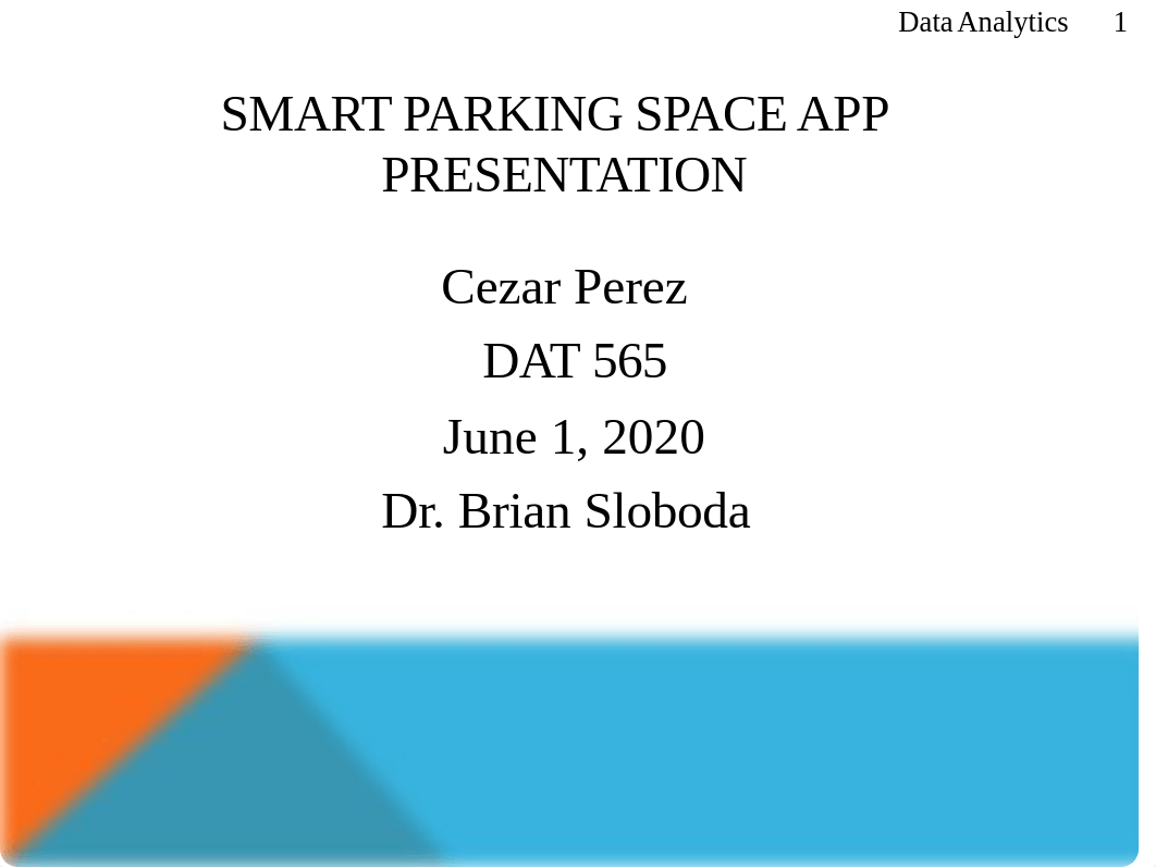 DAT 565  Wk 6 Smart Parking Space App Presentation Final.ppt_d00qs3wmowp_page1