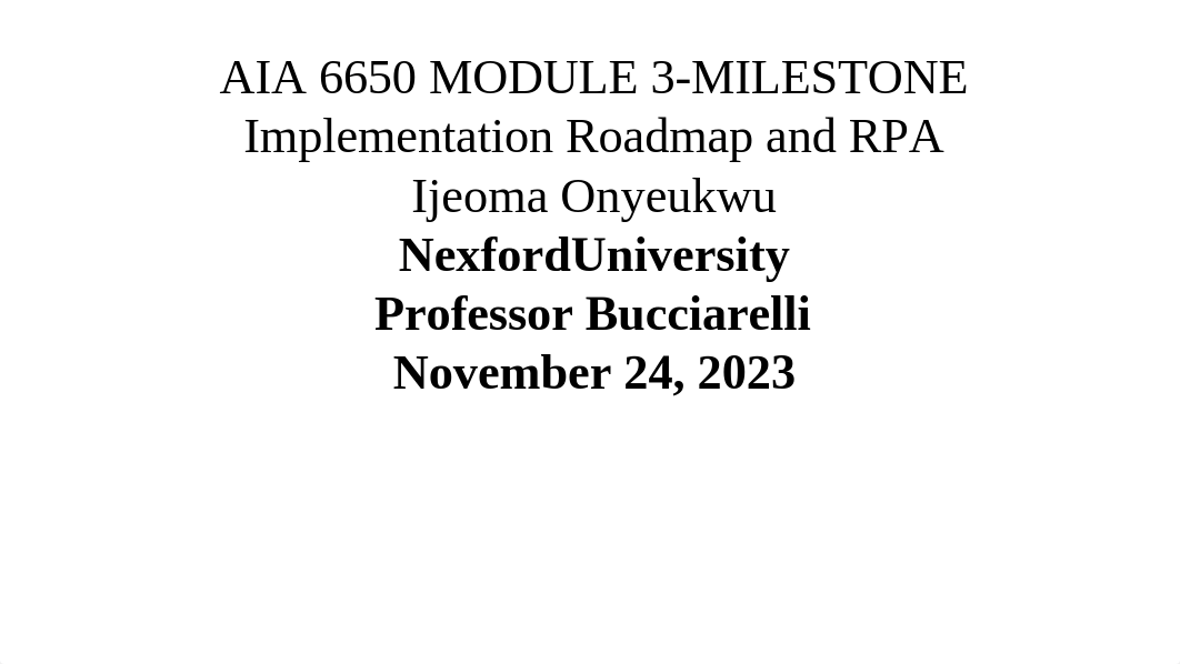 AIA_6650_MODULE_3_MILESTONE_1_IJEOMA_ONYEUKWU.pptx_d00sh8b408q_page1