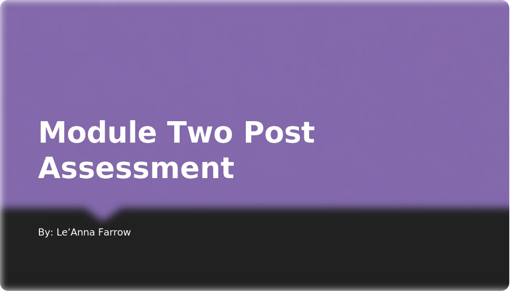 Module Two Post Assessment.pptx_d024e0s10xw_page1