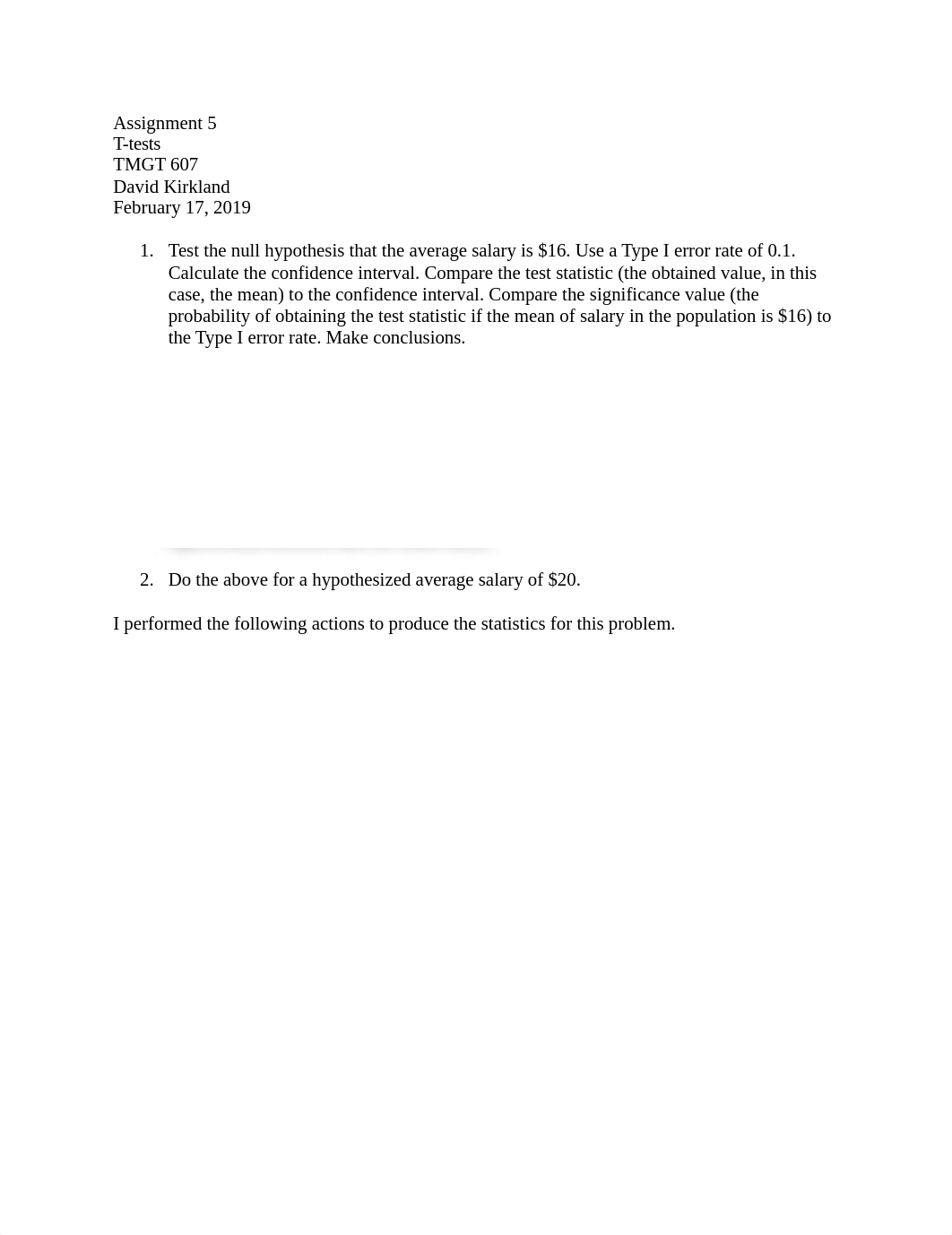 Assignment 5
T-tests
TMGT 607
David Kirkland
February 17, 2019
1. Test_d03dz3qs1go_page1