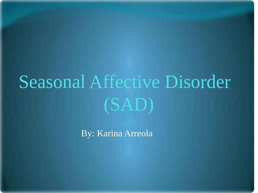 Arreola_Seasonal Affective Disorder.pptx_d06vfht0mtw_page1