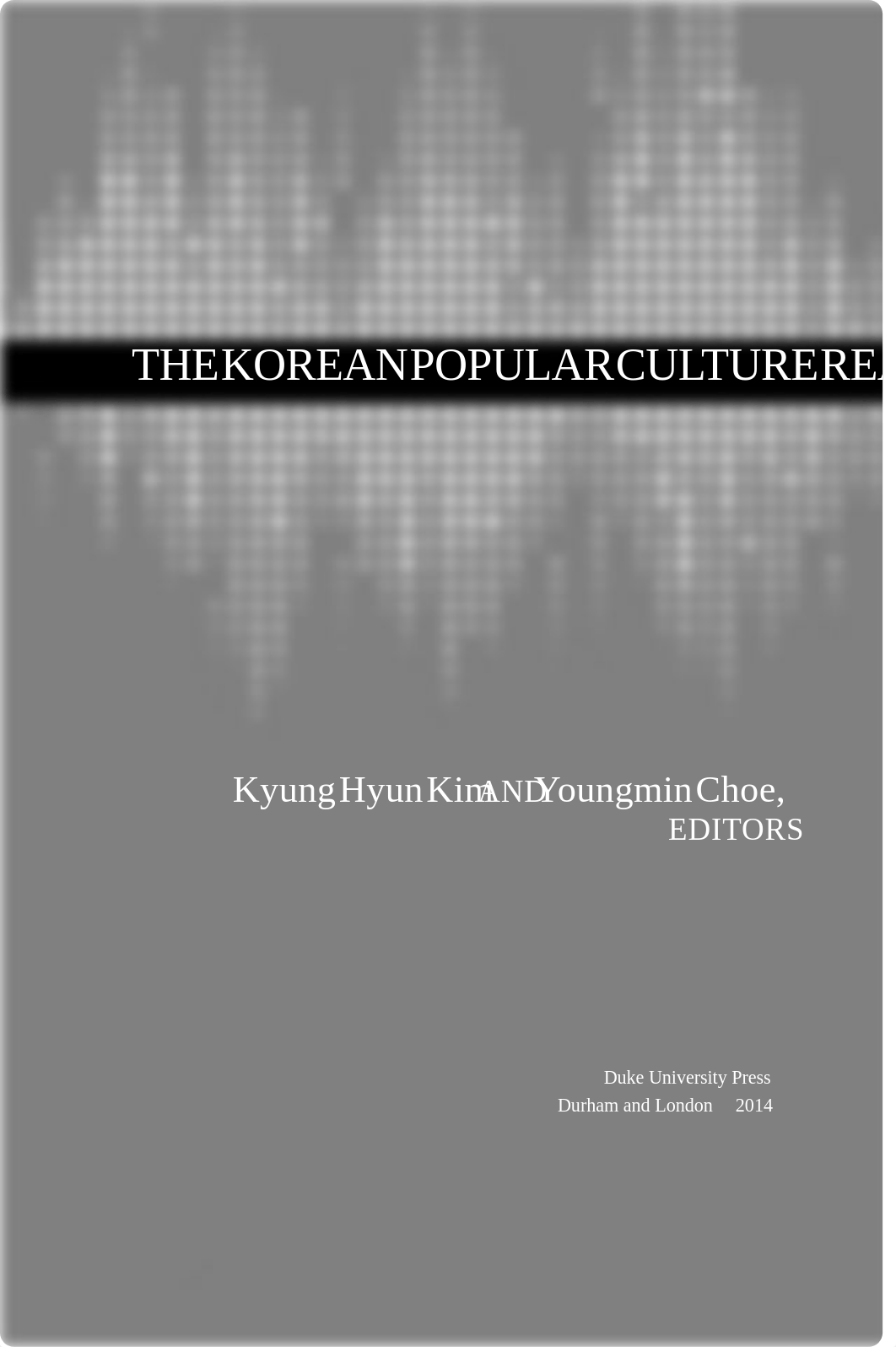 Kyung Hyun Kim_ Youngmin Choe (eds.) - The Korean Popular Culture Reader-Duke University Press (2014_d07bn6pi2q7_page4