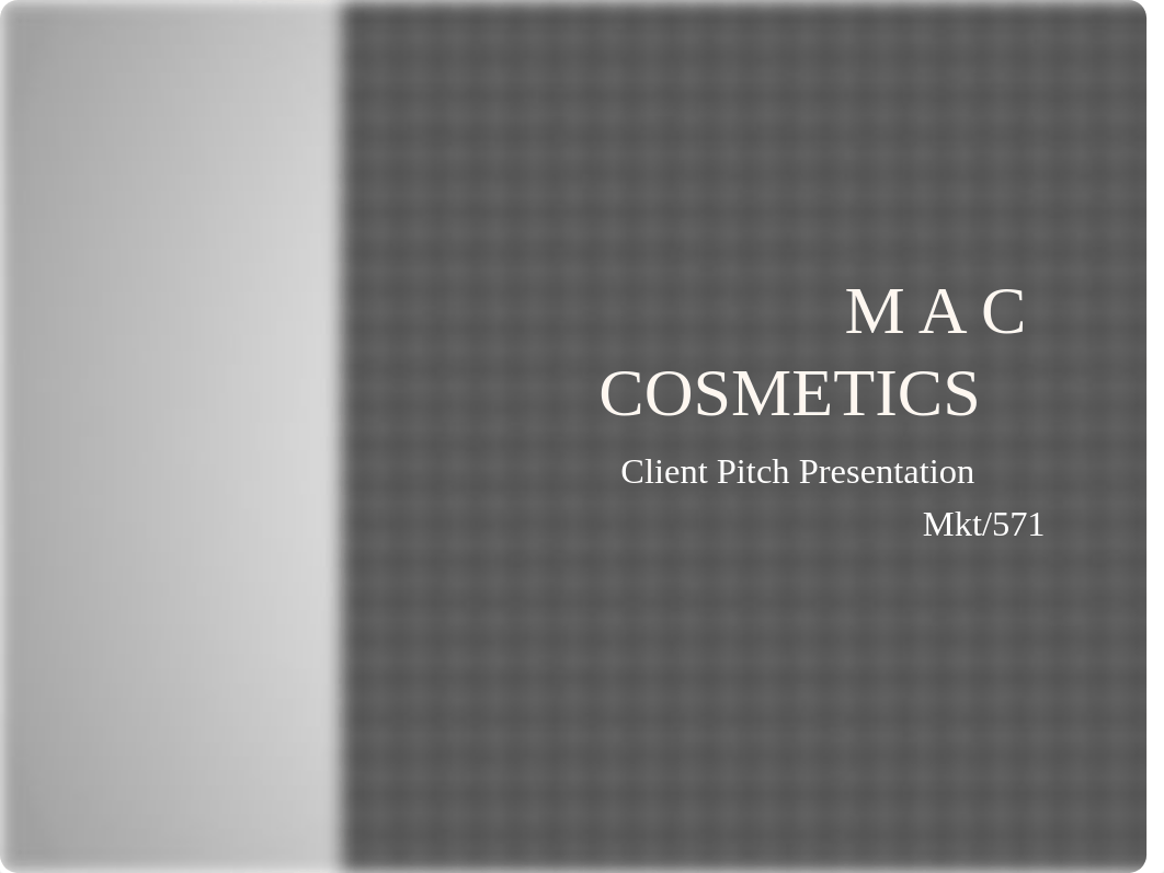 M A C COSMETICS CLIENT PITCH PRESENTATION.pptx_d07pxnrhfr6_page1