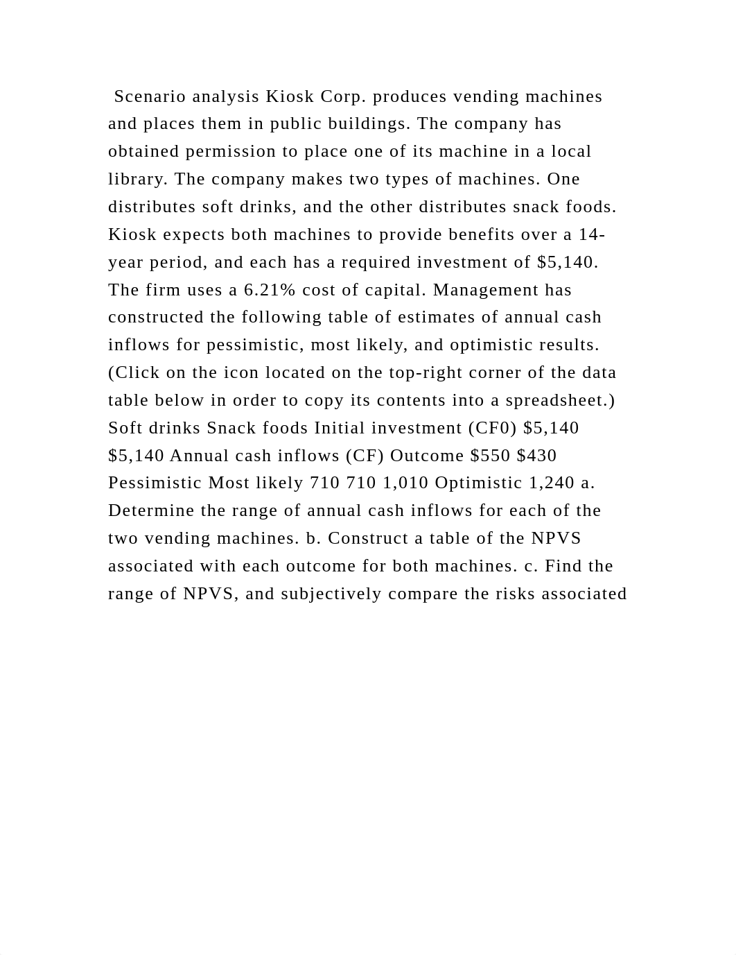 Scenario analysis Kiosk Corp. produces vending machines and places th.docx_d0bny7nj40v_page2