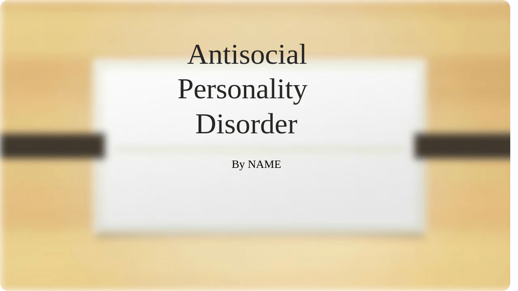 Antisocial Personality Disorder Presentation.pptx_d0d9zs2ns8k_page1