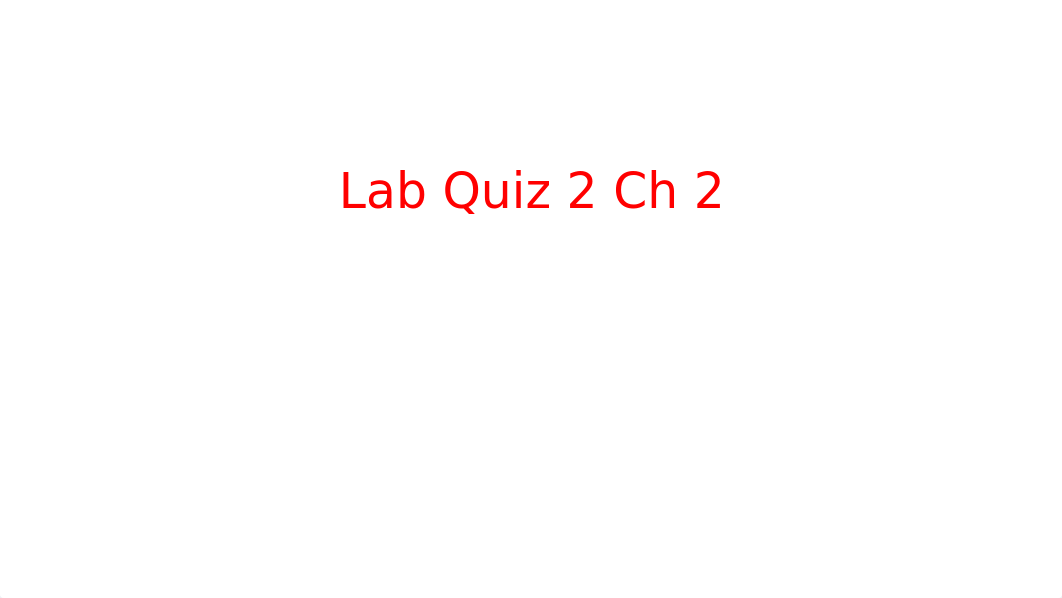 Lab Quiz 2 Ch 2 2022.pptx_d0k97ch2mxn_page1