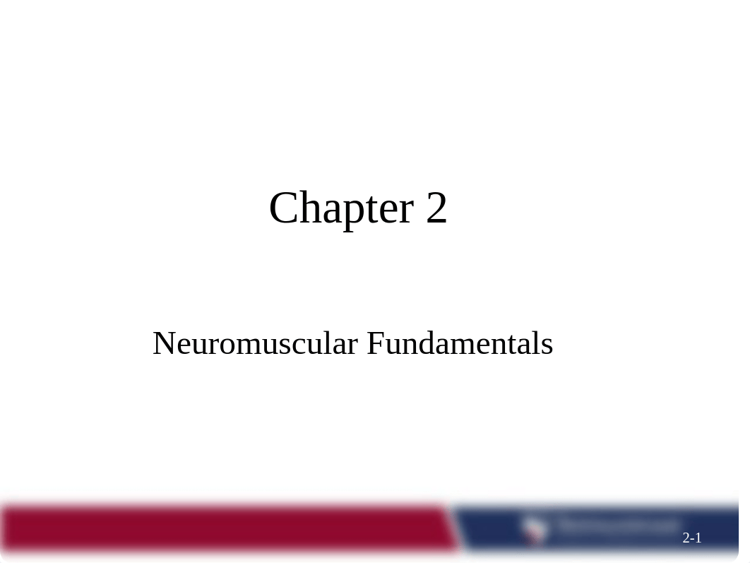 Chapter 2 - Neuromuscular Fundamentals (STUDENT).pptx_d0ofvp9nknn_page1