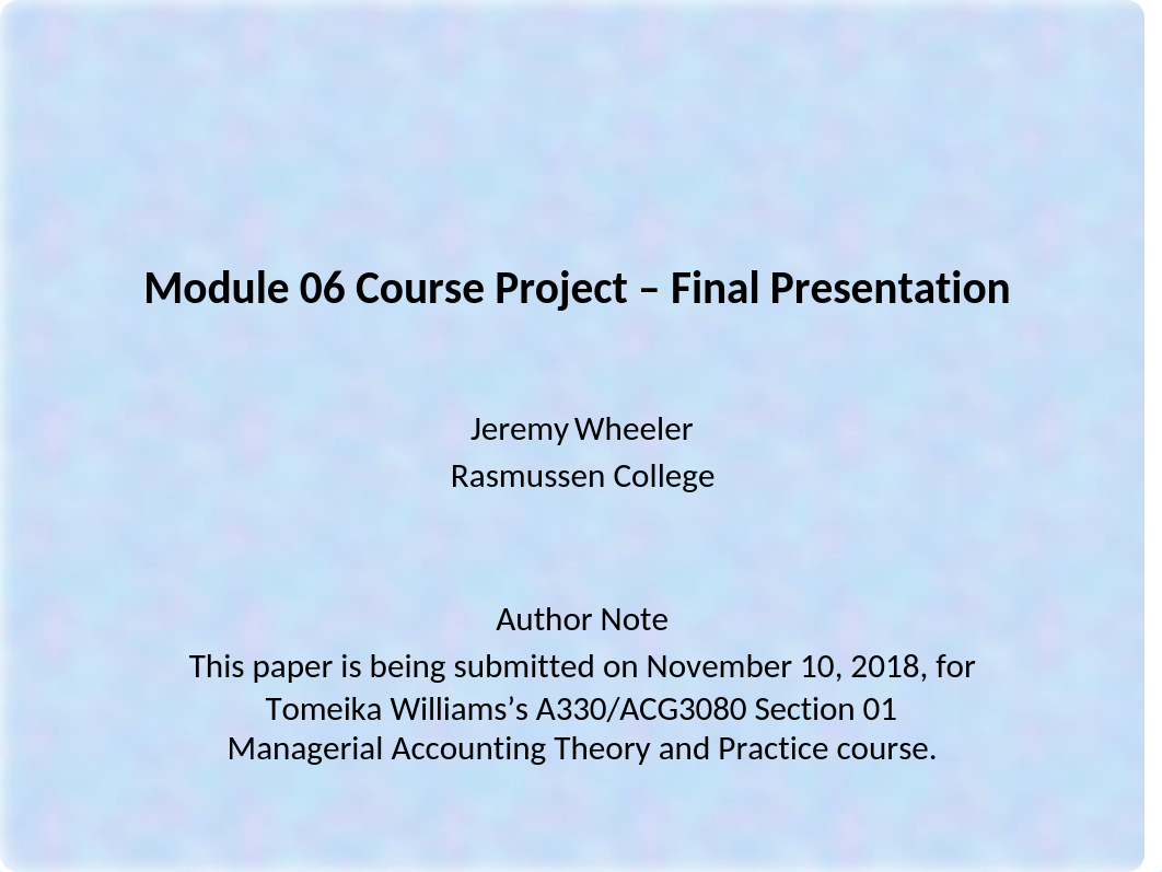 JWheeler_Module 06 Course Project_111018.pptx_d0przwerb0m_page1