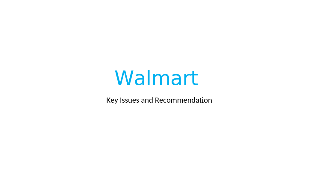 Walmart- Group Assignment - Key Issues and Recommendations - Ppt Presentation.pptx_d0sqivrh7nw_page1