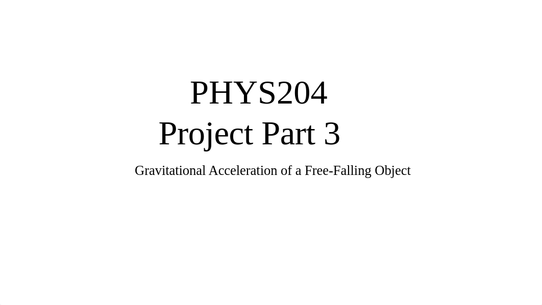 WCorti PHYS204 Project Part 3 .pptx_d0zhji0gigm_page1