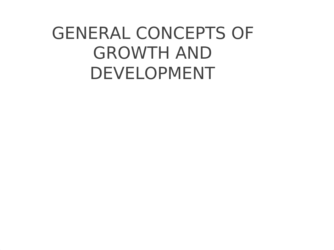 3.  GENERAL CONCEPTS OF GROWTH AND DEVELOPMENT.pptx_d14fzy7b1k0_page1