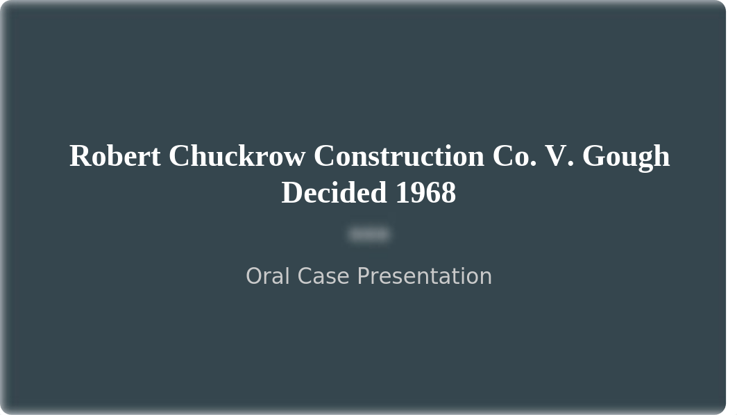 Robert Chuckrow Construction Co. V. Gough Decided 1968.pptx_d16v4bxkqne_page1