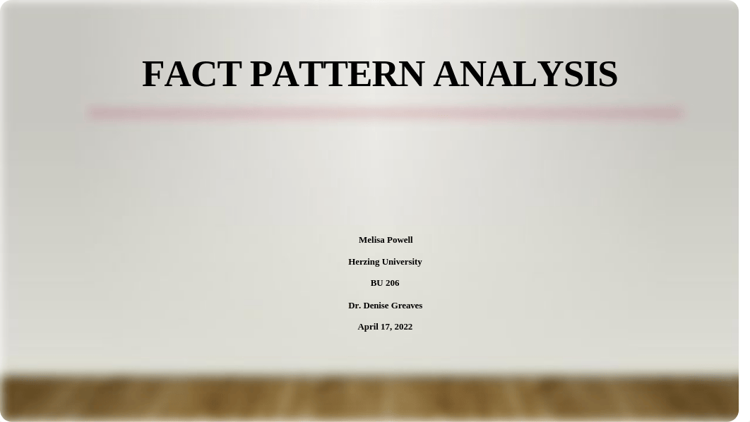 Fact Pattern Analysis_ W6_BU206_PowellM.pptx_d18srv9ojcw_page1