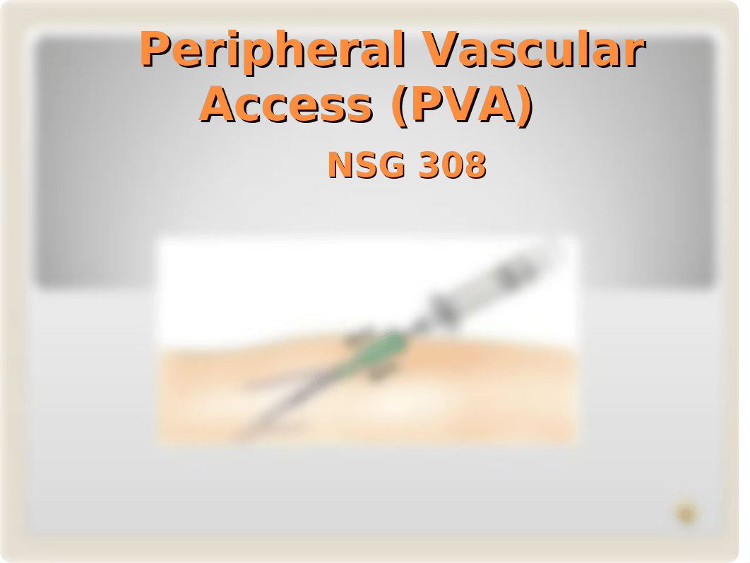 Week 1 & 2  Peripheral Vascular Access and Infusion Therapy FA 2019 (1).ppt_d1ad0hfkdqp_page1