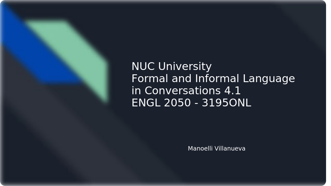 NUC University Formal and Informal Language in Conversations 4.1 ENGL 2050 - 3195ONL.pptx_d1aztpqhu5a_page1