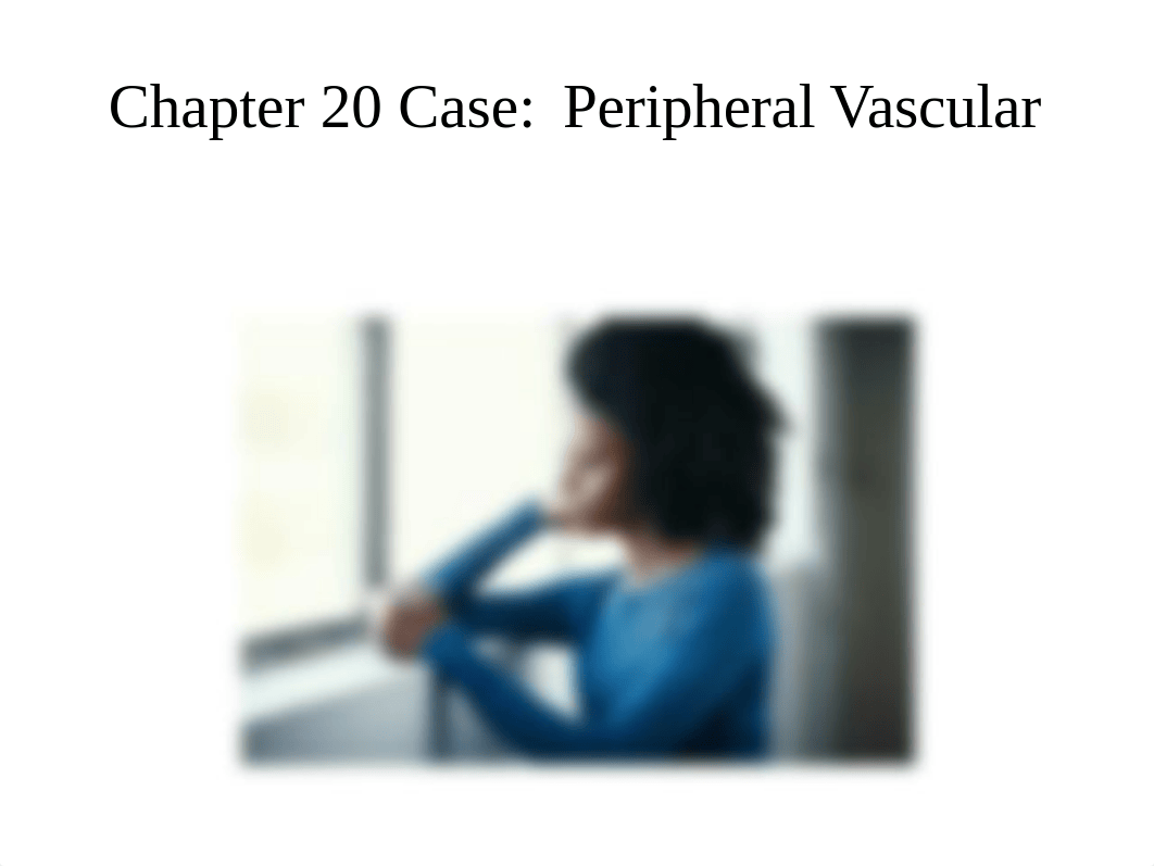 Chap. 20 Case-Peripheral Vascular.pptx_d1d27blwuk9_page1