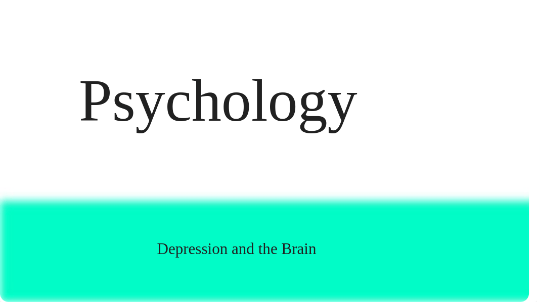 Psychology-depression and the brain.pptx_d1d9few8t5j_page1