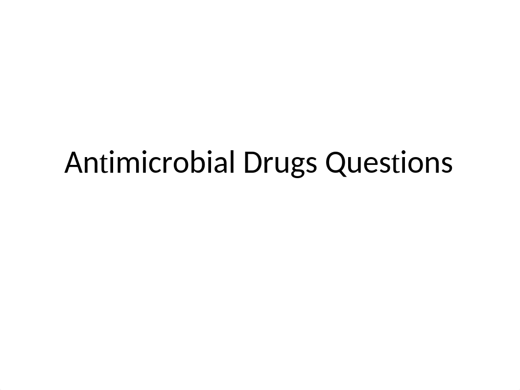 Antimicrobial Drugs Questions.pptx.ppt_d1eiyalelsa_page1