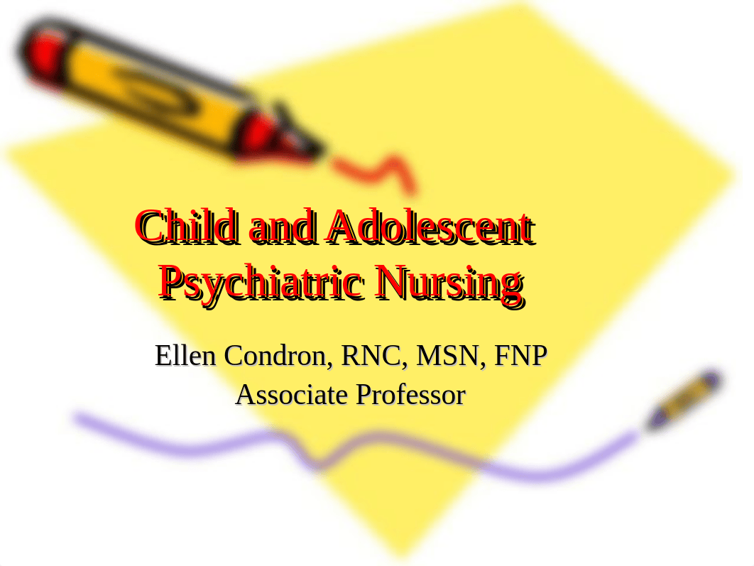 Child and Adolescent Psychiatric Nursing.ppt_d1eslsr4wqi_page1