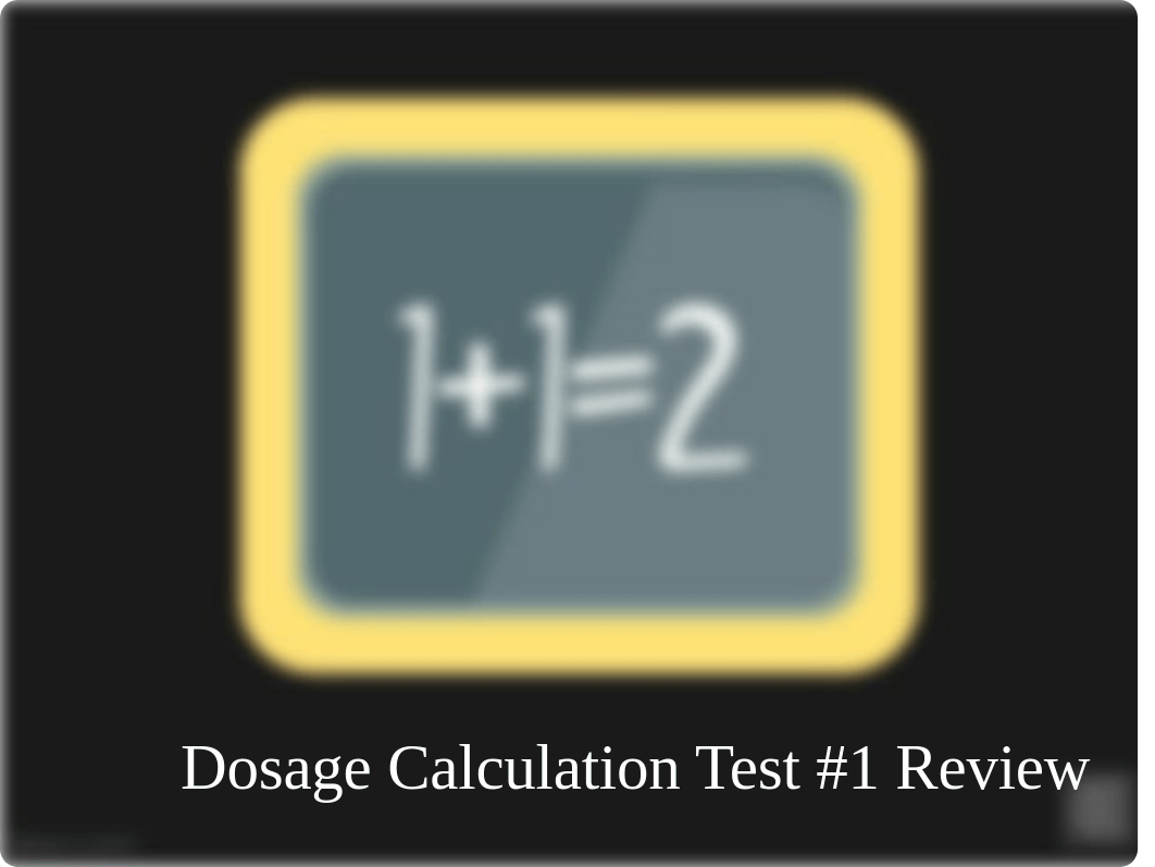 NUR 111 Dose Calculation Test #1 Review.pptx_d1ew5zc7i1g_page1