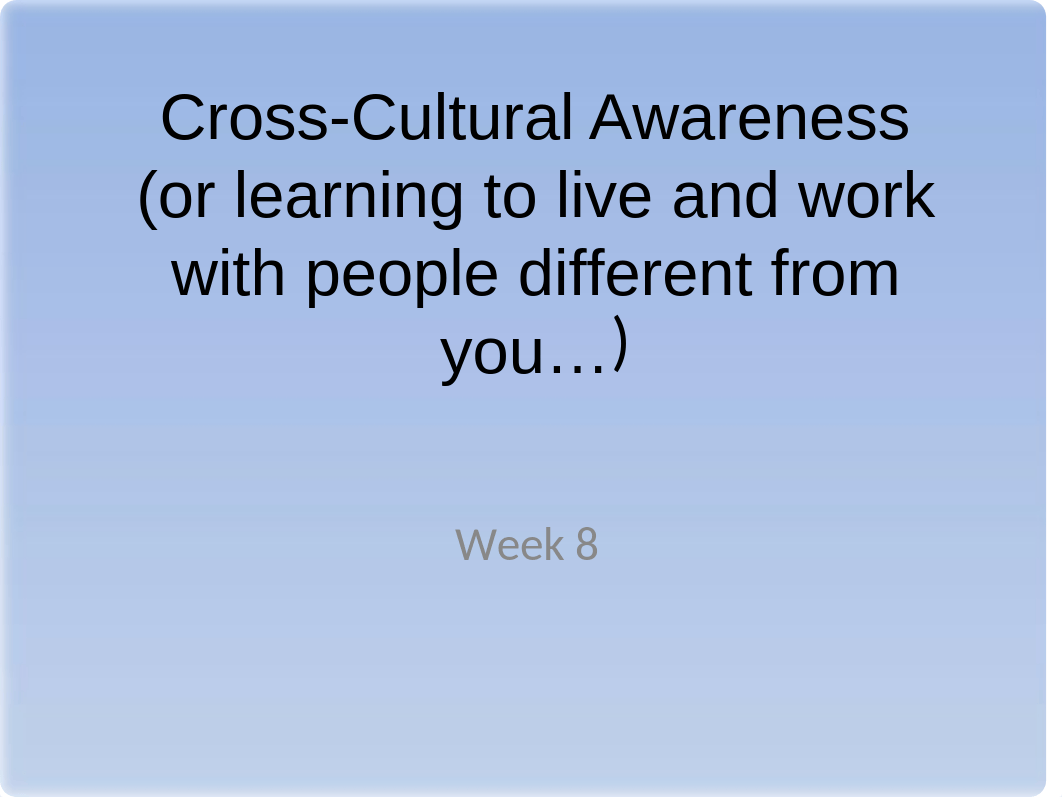 Week 8 - Cross Cultural Awareness(1)_d1m501g823q_page1