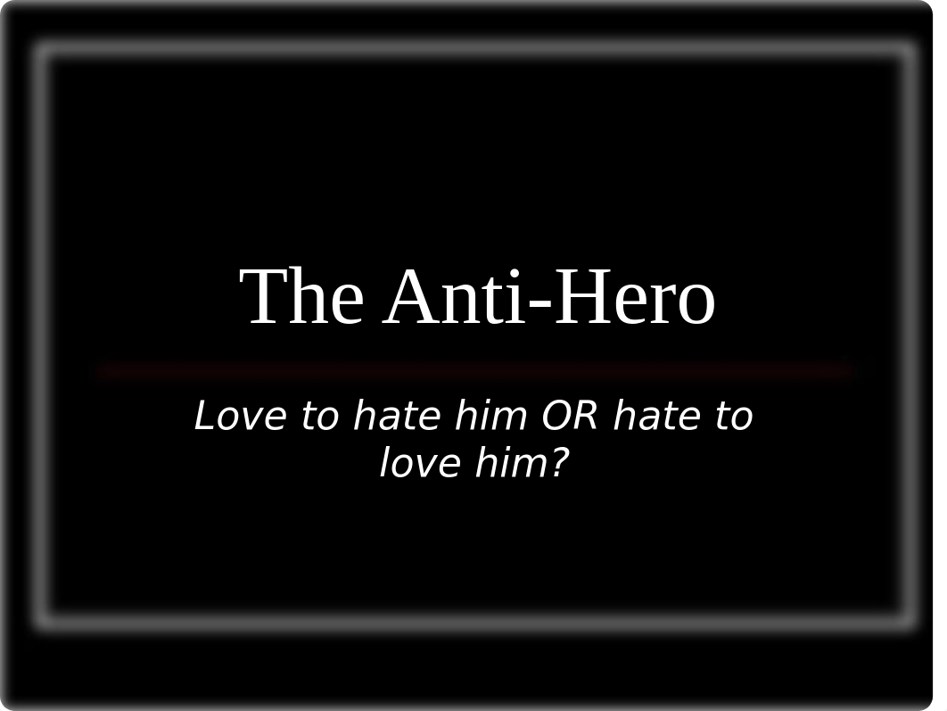 The Anti-Hero.ppt_d1m6orgwybt_page1