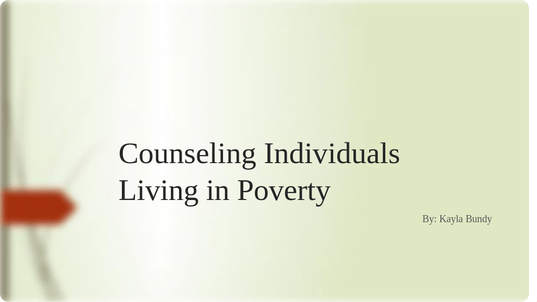 KBundy_PSY6722_Counseling Individuals Living in Poverty.pptx_d1m9u1l3ui3_page1