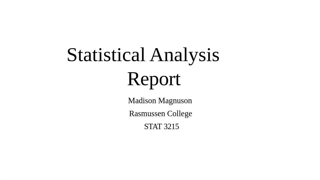 MMagnuson_STAT 3215 Deliverable 7 PP FINAL DRAFT.pptx_d1md16w6tj4_page1