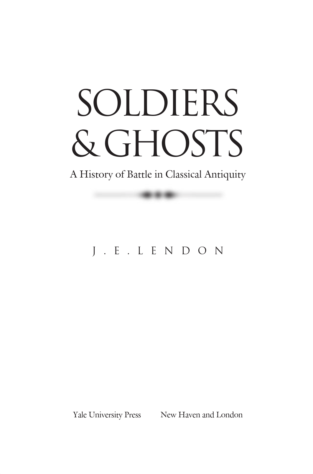 Soldiers_and_Ghosts__A_History_of_Battle_in_Classical_Antiquity.pdf_d1mjd7h01pd_page4