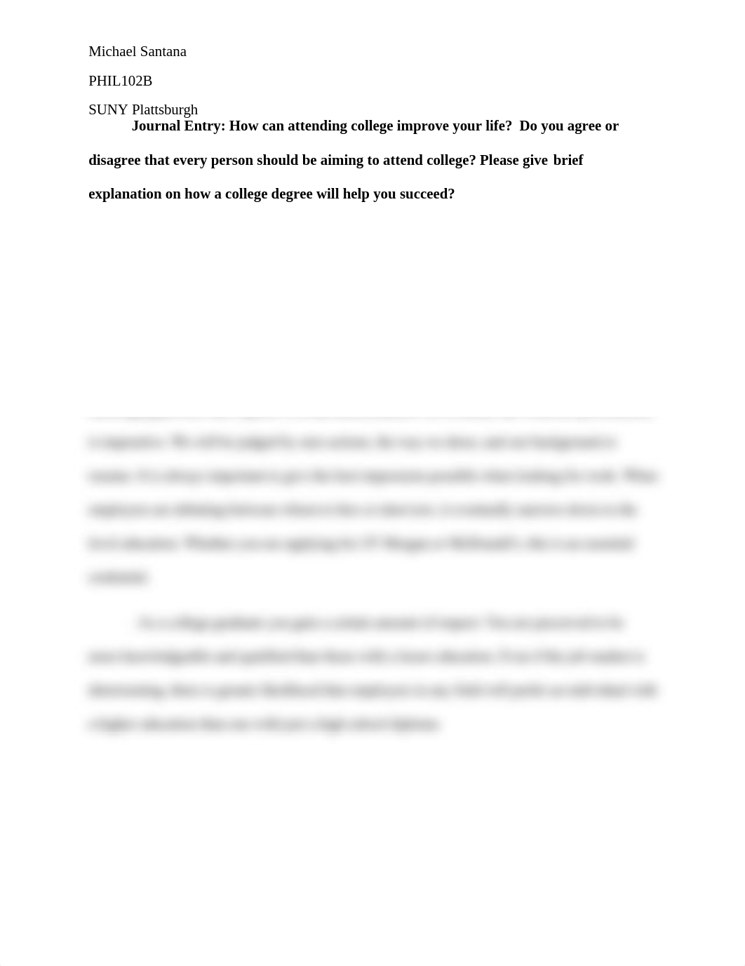 PHIL102B Journal: Journal Entry: How can attending college improve your life?  Do you agree or disag_d1mkhdjefpw_page1