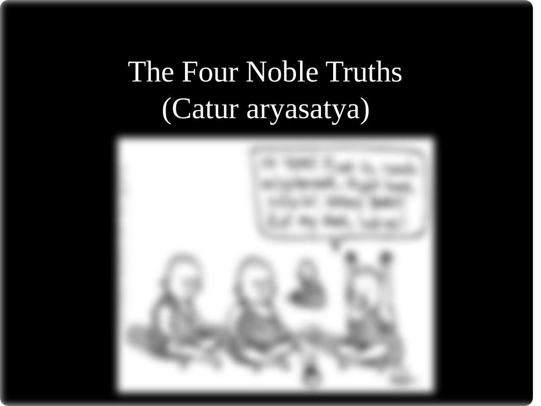 Buddhism 5 -- Four Noble Truths, Karma, Dharma (Moodle).ppt_d1mmdn7frtd_page1