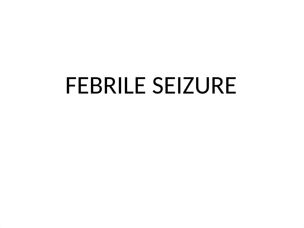 FEBRILE SEIZURES.pptx_d1n0etmmouq_page1