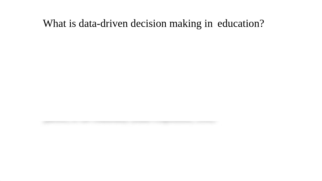 "Making Sense of Data-Driven Decision Making in Education" (2).pptx_d1ngxy8196c_page4