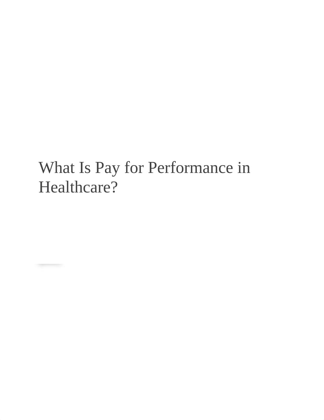 Pay for Performance in Healthcare.docx_d1nwtmqnobr_page1