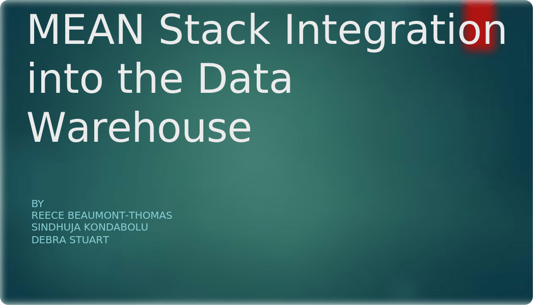 W12 Presentation MEAN Stack Integration into the Data Warehouse.pptx_d1oho7o5ftd_page1