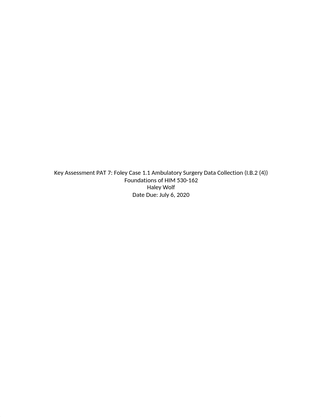 Key Assessment PAT 7- Foley Case 1.1 Ambulatory Surgery Data Collection (I.B.2 (4)).docx_d1v0dmlexpj_page1