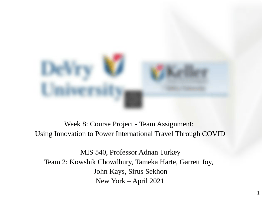 210418 MIS 540 Course Project Week 8 - Team 2 (Kowshik, Tameka, Garrett, John, Sirus).pptx_d1w14q73a80_page1