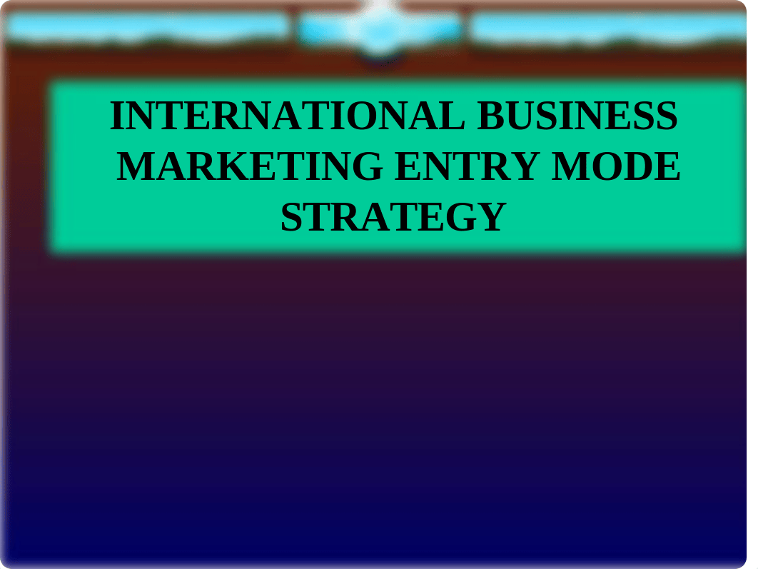 Lectures10-12 Entry Mode Strategy final slides_d1ytniyyn3t_page1