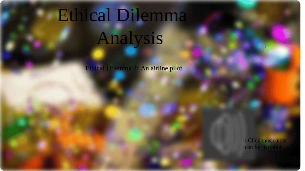 Ethical Dilemma Analysis - PowerPoint - with audio - Christine Platt.pptx_d22a9sf4r0w_page1