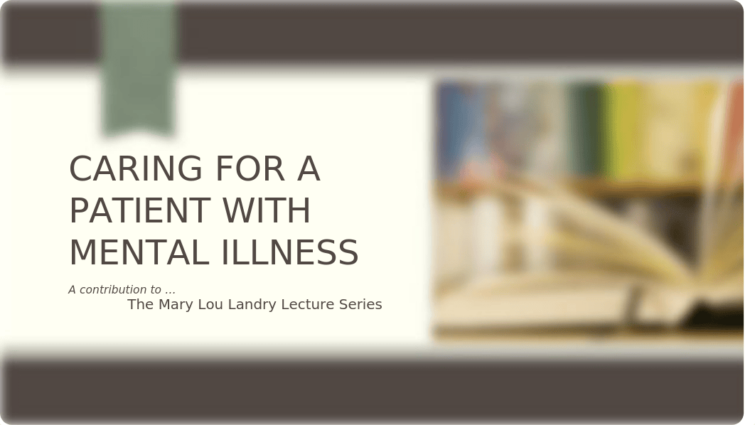 Mental Health Orientation MLL Caring for a Patient with Mental Illness.pptx_d25klr7fryc_page1