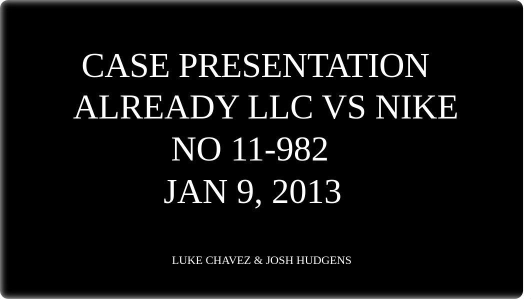 Case Presentation - Already LLC vs Nike - Chavez and Hudgens.pptx_d2inzz7qvu0_page1