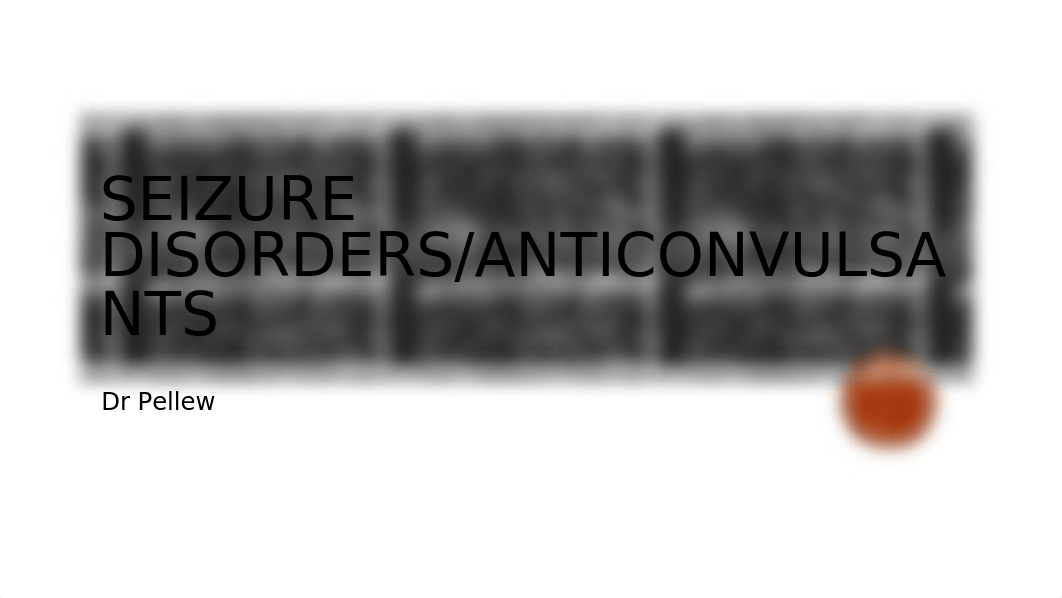 Seizure Disorders-Anticonvulsants.pptx_d2itxq5j60q_page1