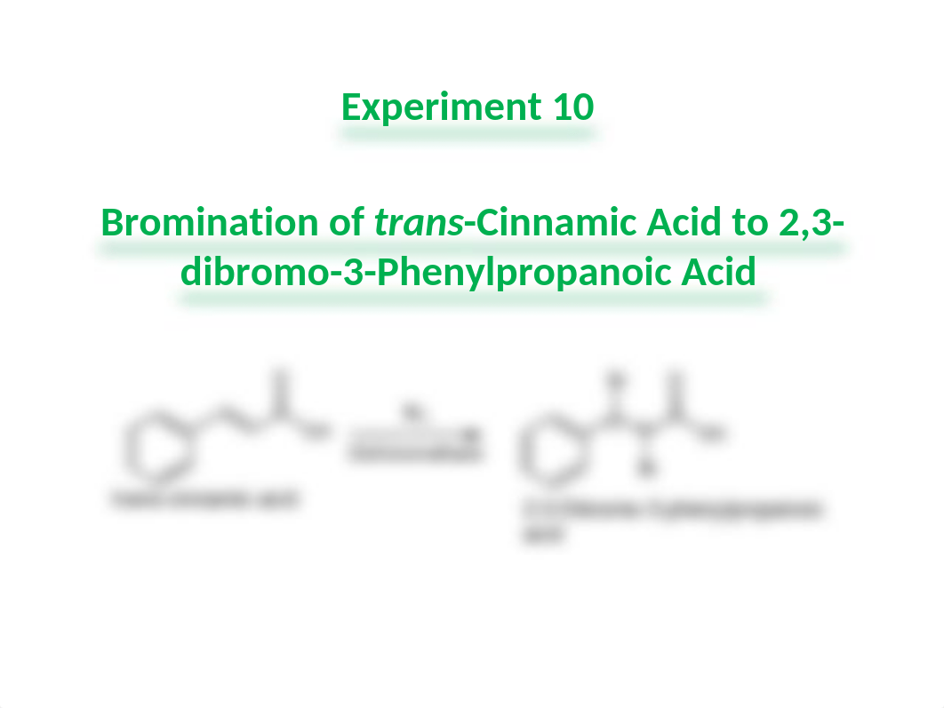 Exp # 10 Bromination of trans-cinnamic acid.pptx_d2iyft5wq7s_page1