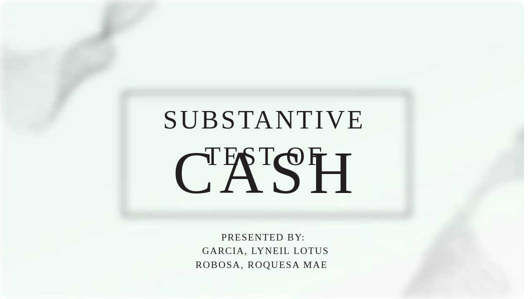 CHAPTER-7-Substantive-Test-of-Cash.pptx_d2jw4udekry_page1