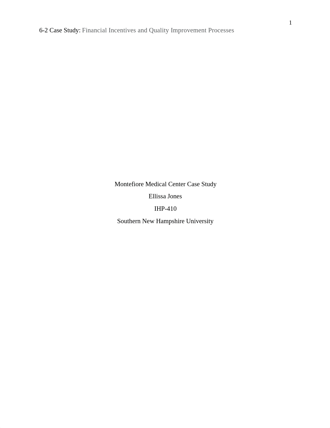 Ellissa Jones IHP 410 6_2 Case Study Financial Incentives and Quality Improvement Processes.docx_d2jy6or9wux_page1