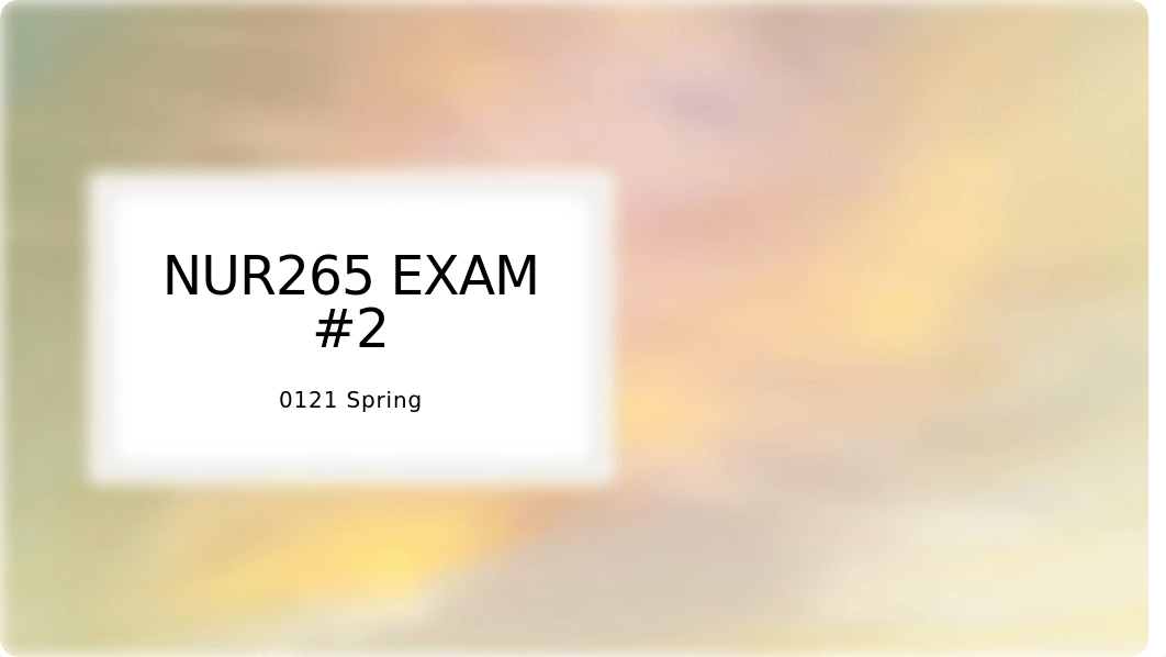 NUR265 Exam-2.pptx_d2mdmxg7nc7_page1