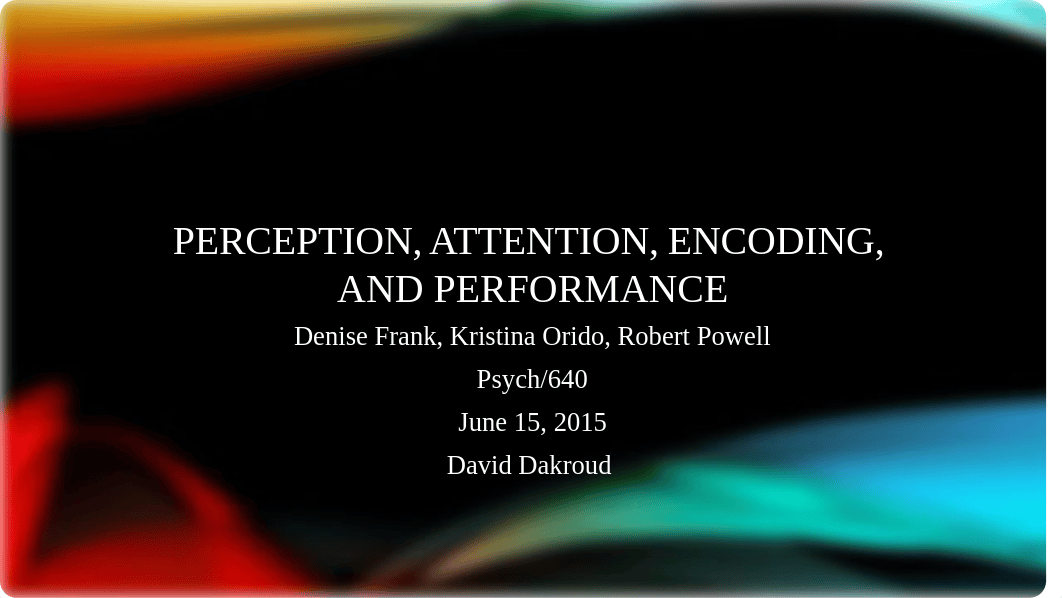 Perception, Attention, Encoding, and Performance Presentation_Team B_d2q2g7xj7t9_page1