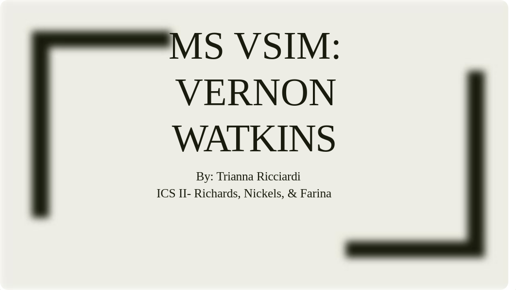 MS VSim- Vernon Watkins- Trianna Ricciardi.pptx_d2uc5zzenn7_page1