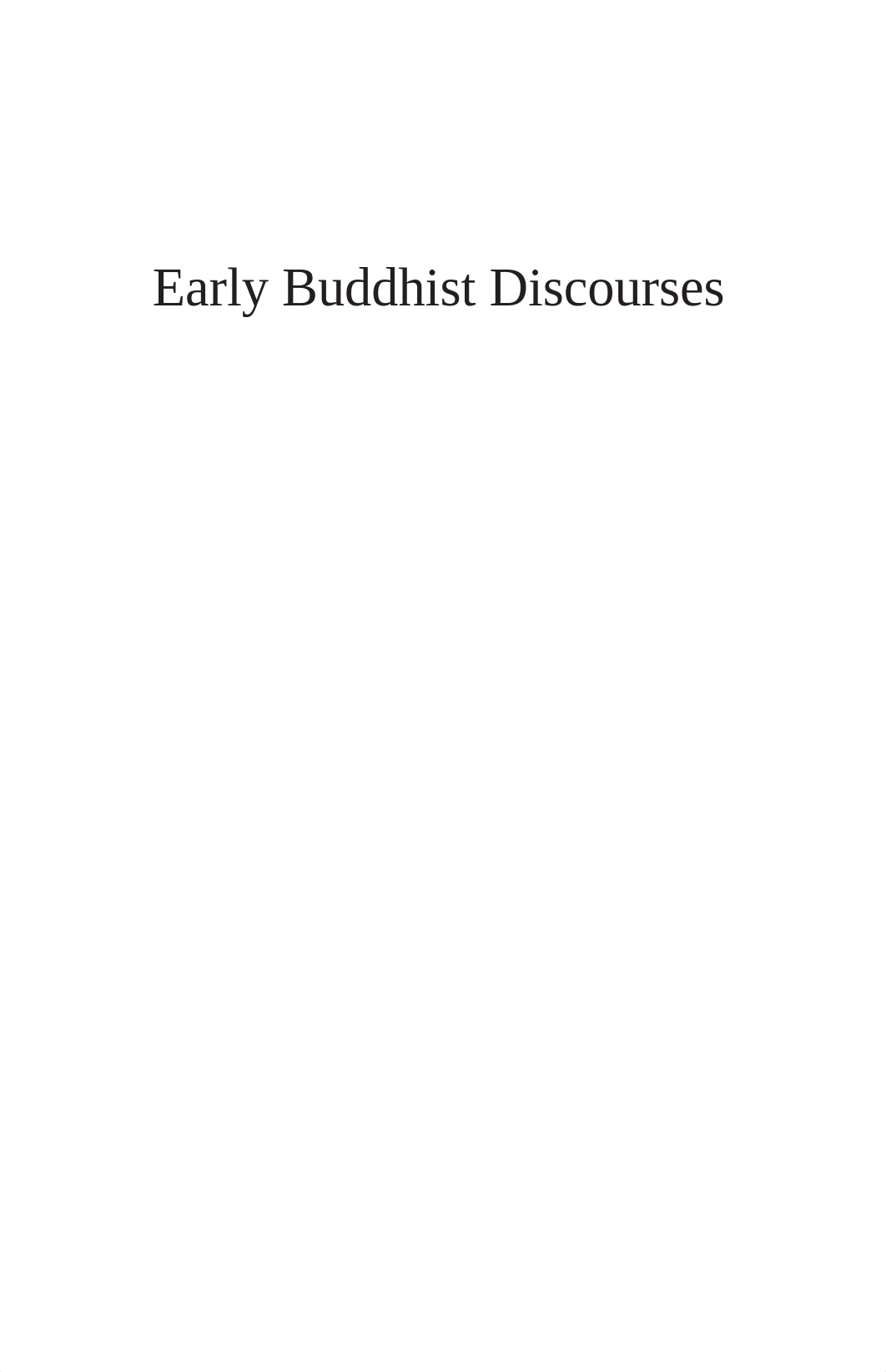 Early Buddhist Discourses by John J. Holder, John J. Holder (z-lib.org).pdf_d2wba3lf7rr_page2