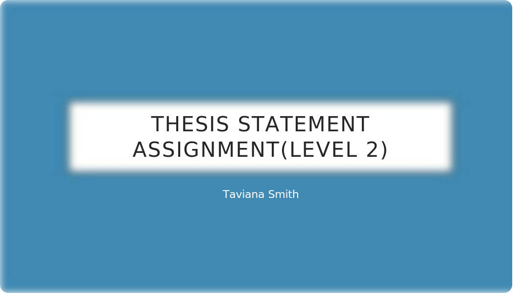 Thesis Statement assignment(level 2).pptx_d2xetvob5vl_page1